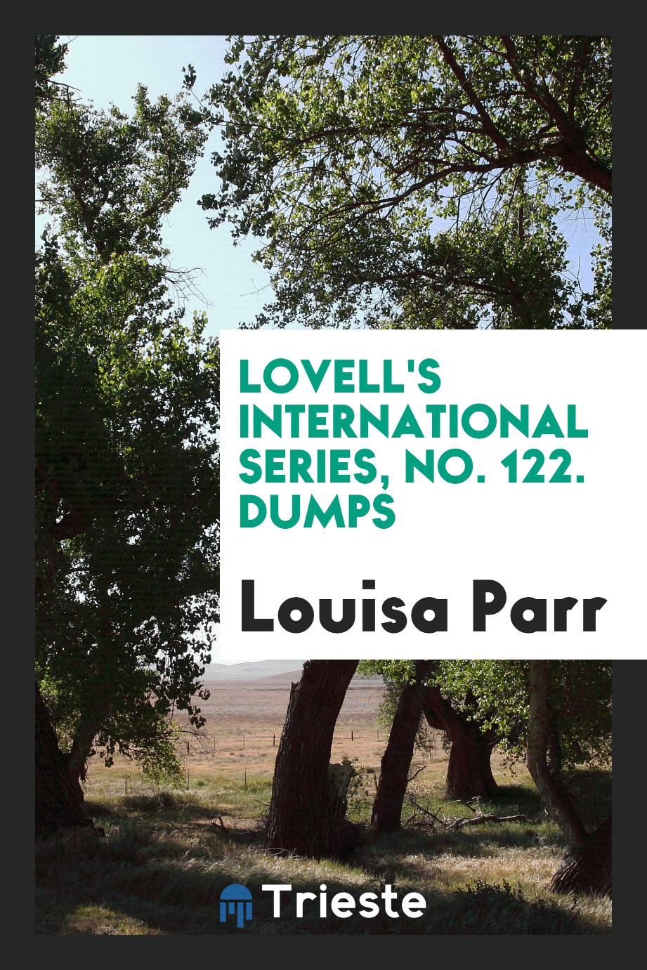 Lovell's International Series, No. 122. Dumps