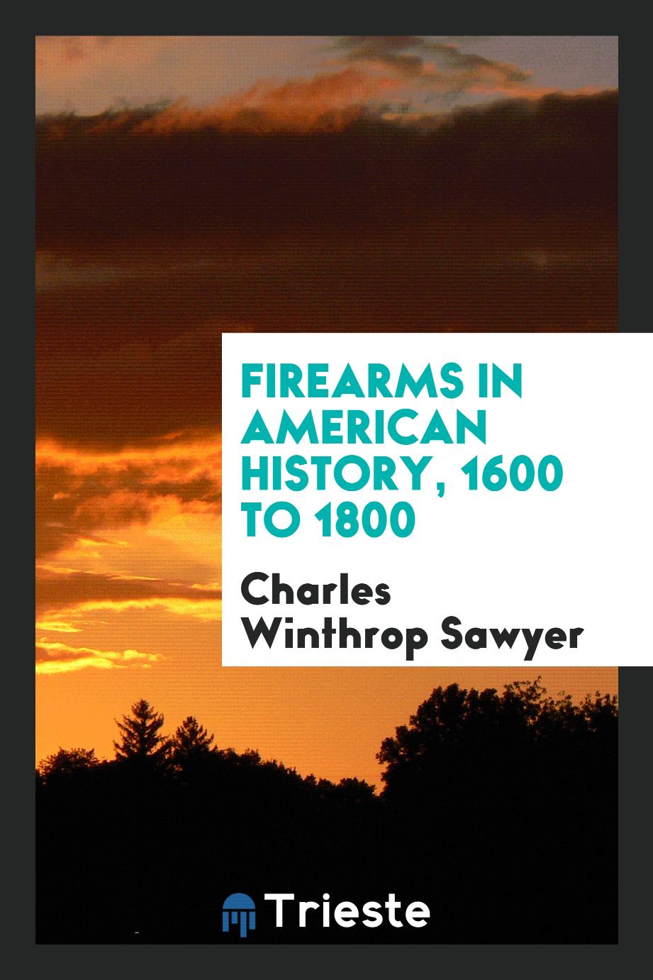 Firearms in American History, 1600 to 1800