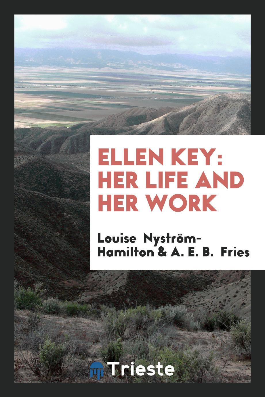 Ellen Key: her life and her work