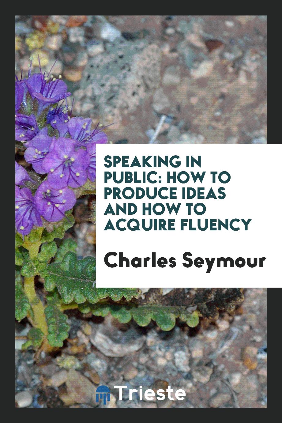 Speaking in public: how to produce ideas and how to acquire fluency