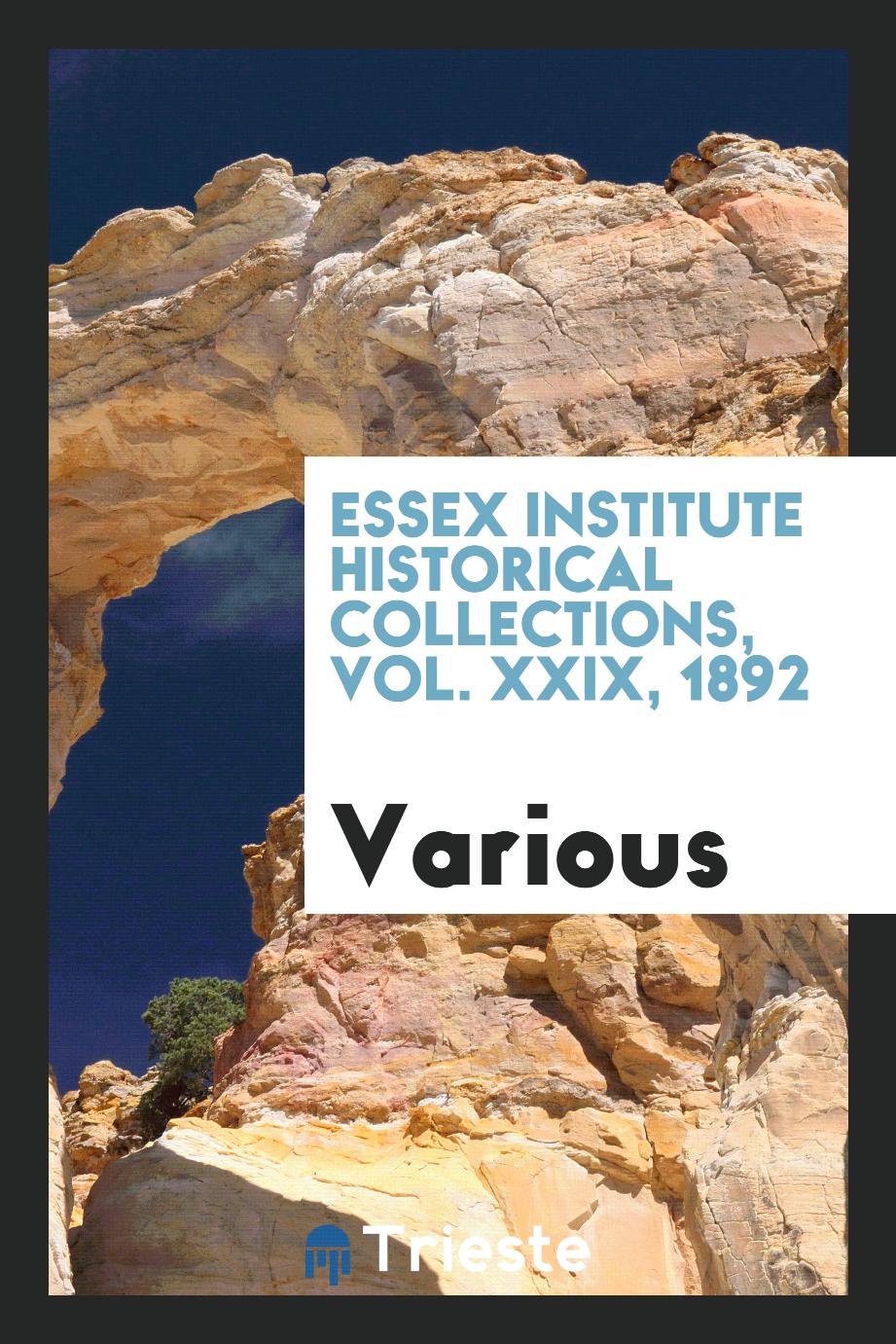 Essex Institute historical collections, Vol. XXIX, 1892