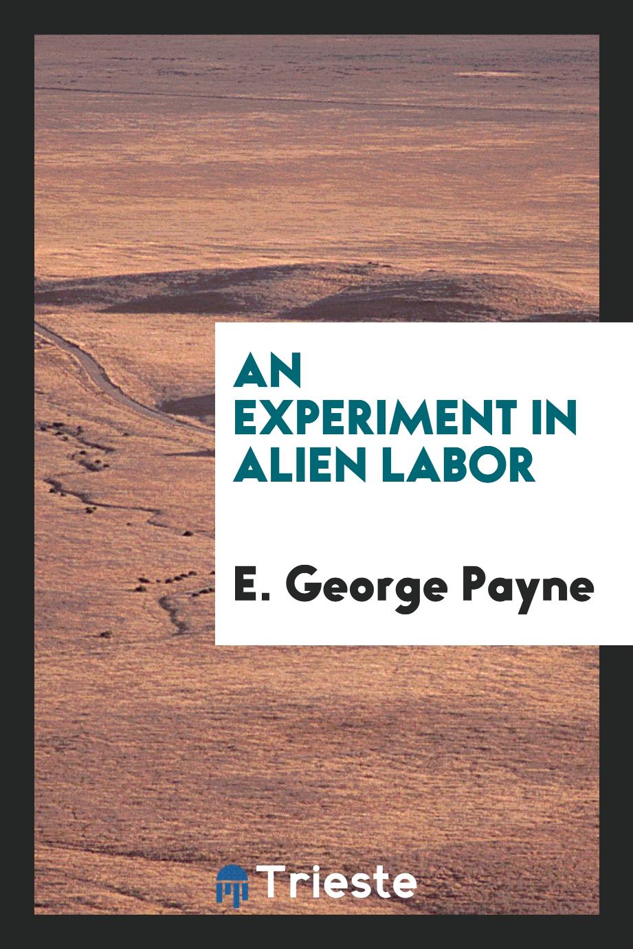 An Experiment in Alien Labor