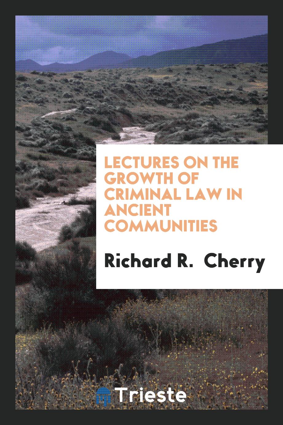 Lectures on the Growth of Criminal Law in Ancient Communities