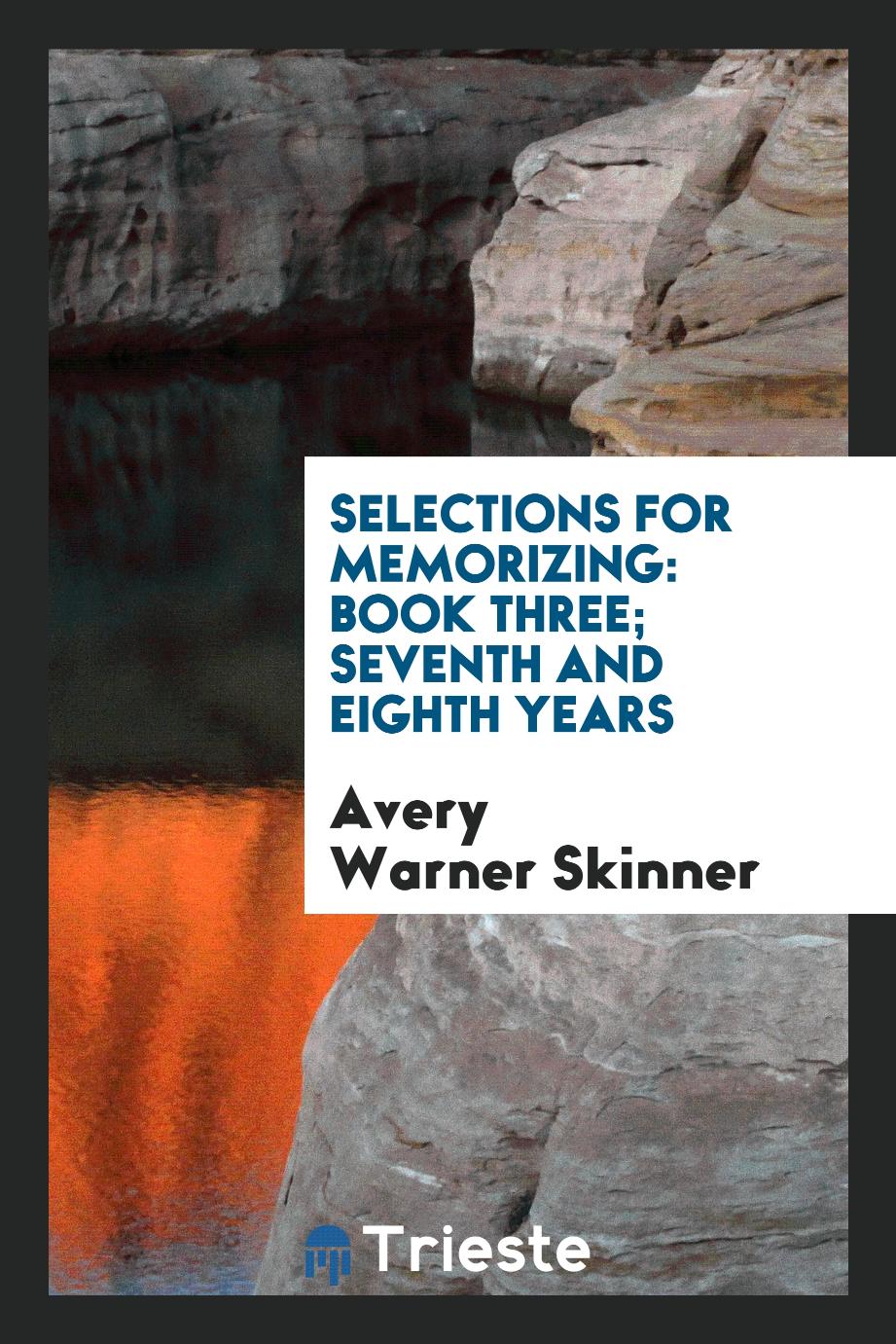 Selections for Memorizing: Book Three; Seventh and Eighth Years