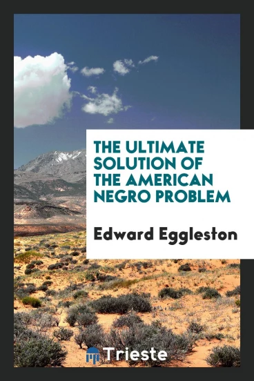 The Ultimate Solution of the American Negro Problem