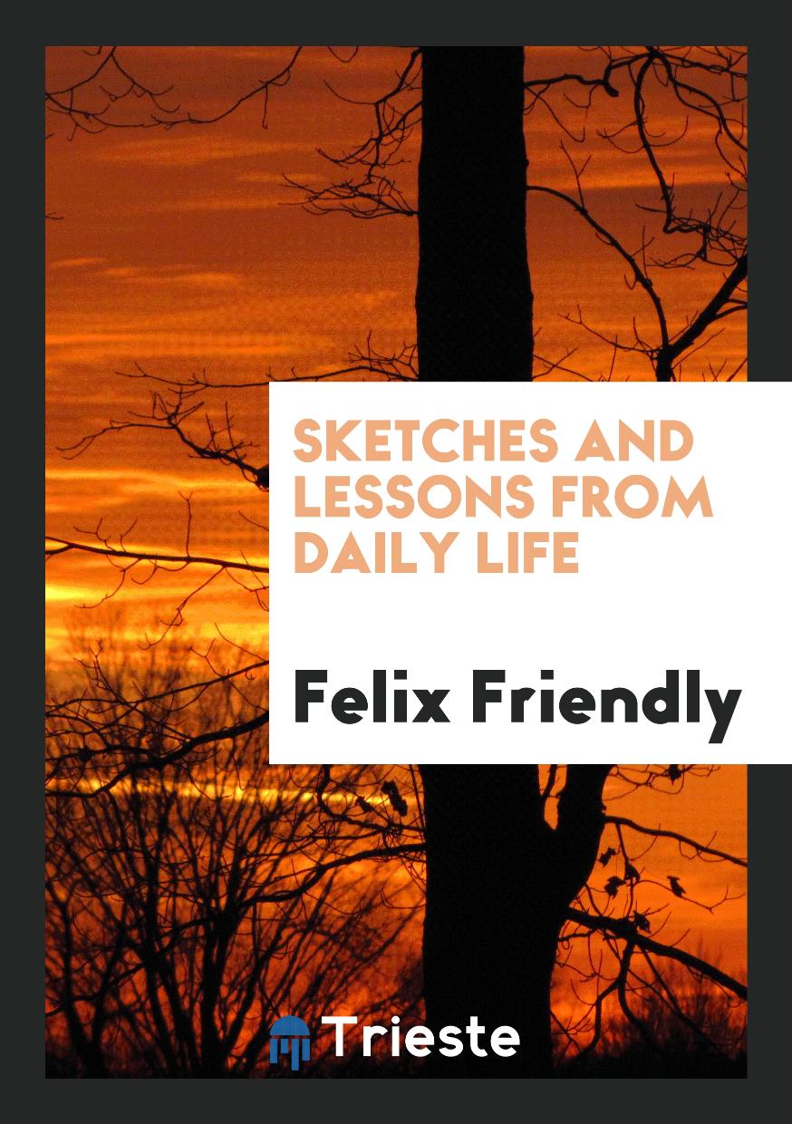 Sketches and Lessons from Daily Life
