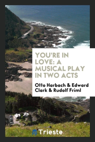 You're in love: a musical play in two acts