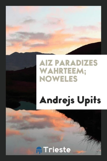 Aiz paradizes wahrteem; noweles