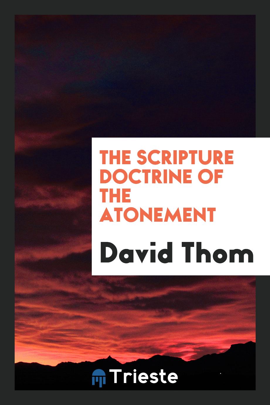 David Thom - The Scripture doctrine of the atonement