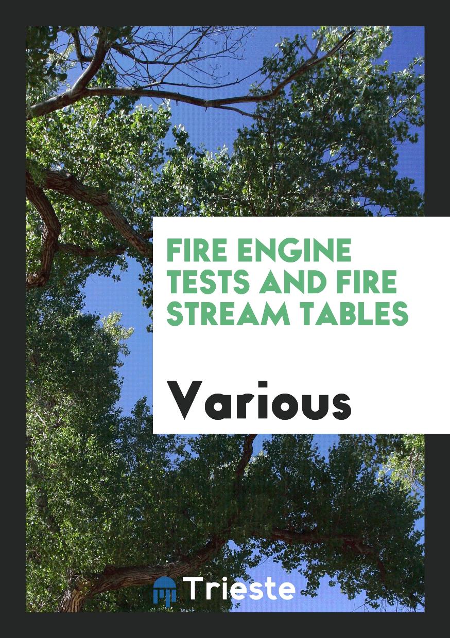 Fire Engine Tests and Fire Stream Tables