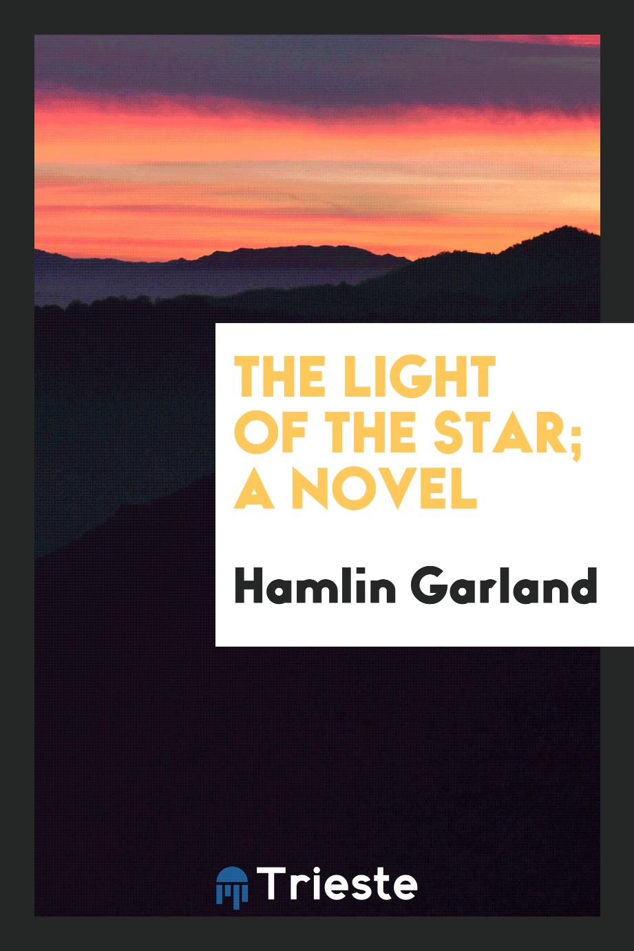 The light of the star; a novel
