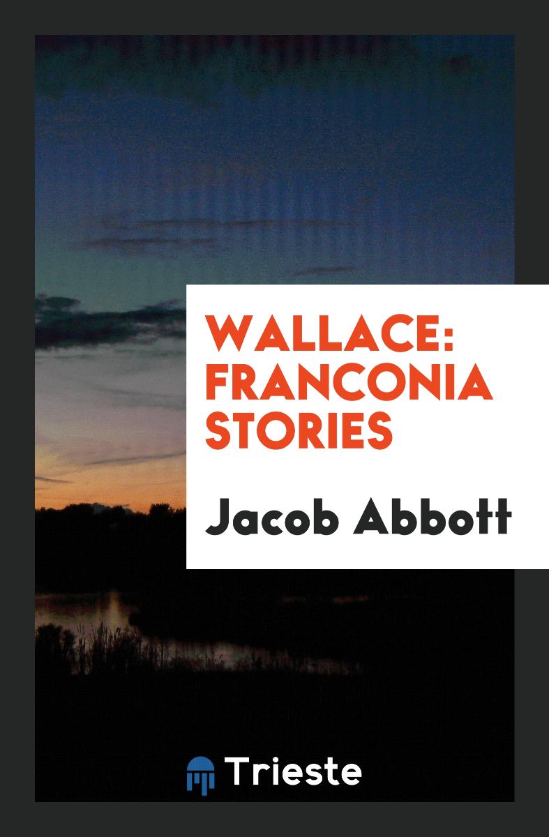 Wallace: Franconia Stories