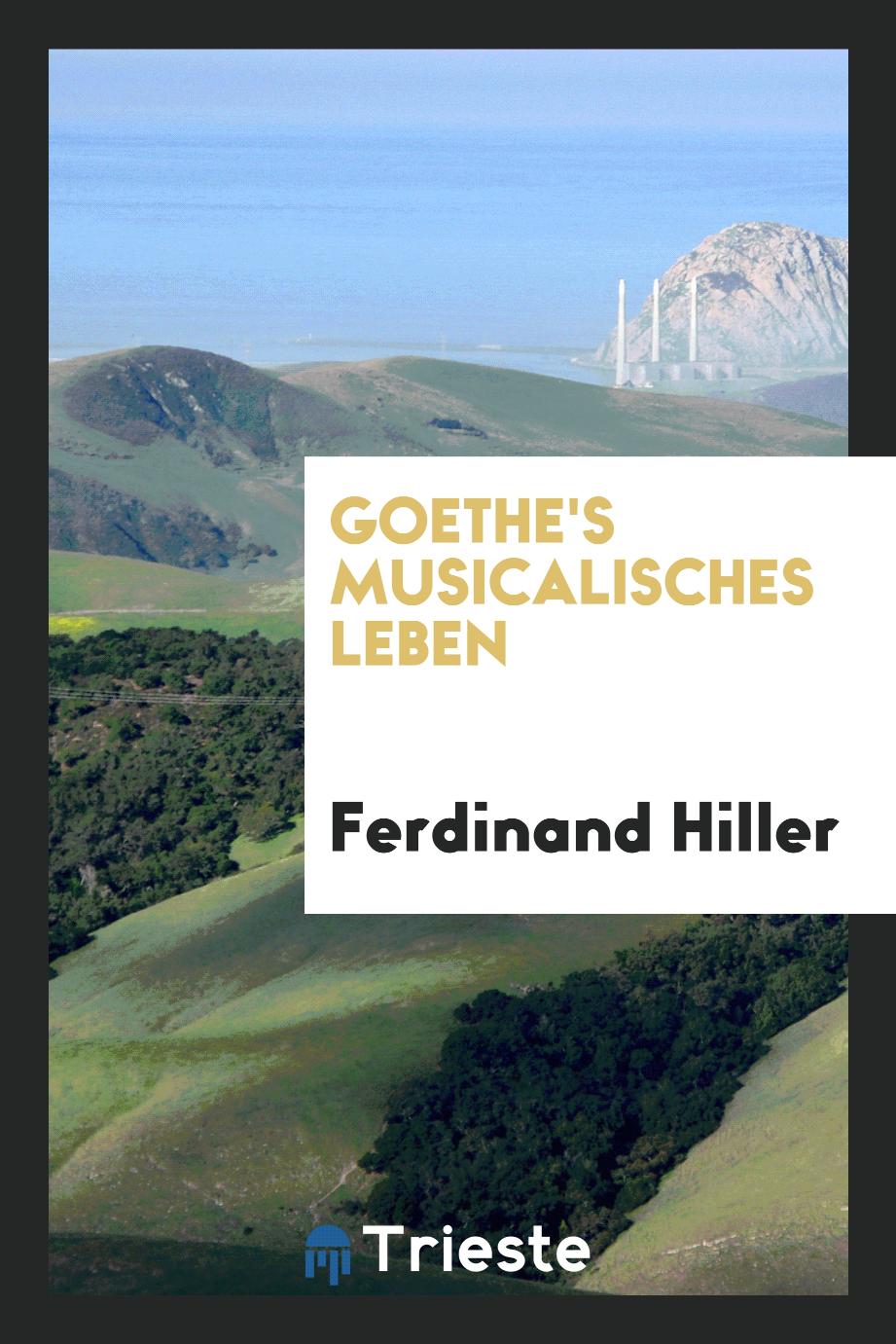 Goethe's Musicalisches Leben