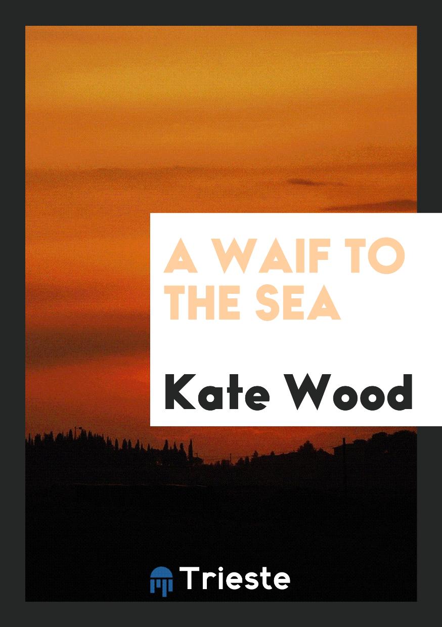 A Waif to the Sea