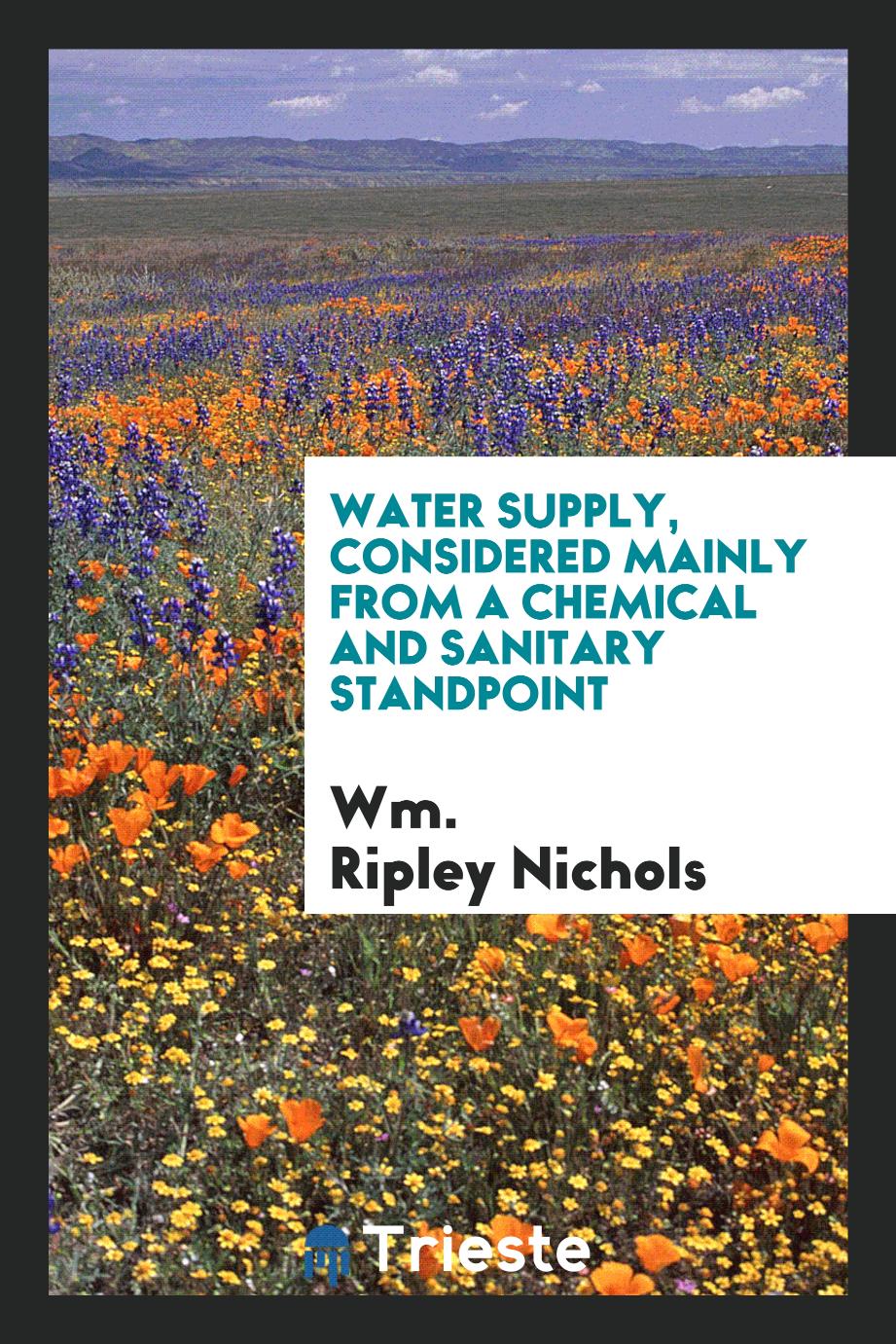 Water supply, considered mainly from a chemical and sanitary standpoint