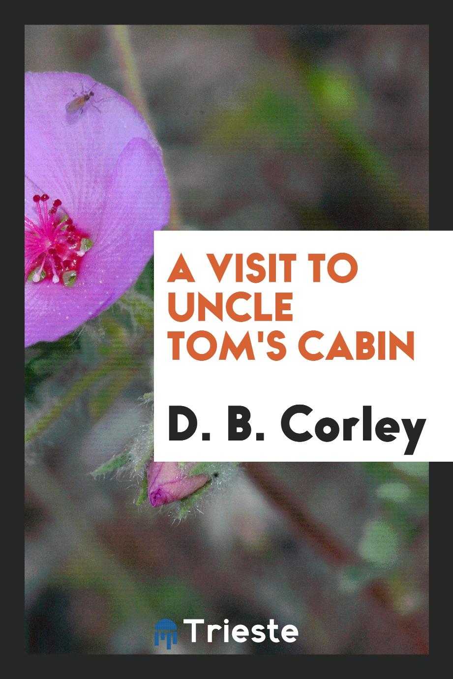 A Visit to Uncle Tom's Cabin