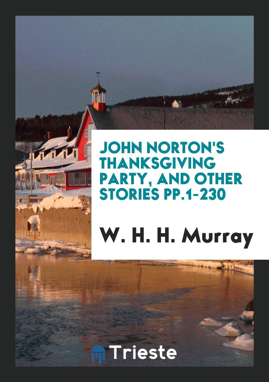John Norton's Thanksgiving Party, and Other Stories pp.1-230