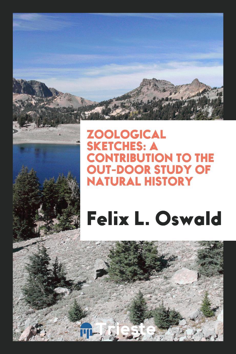 Zoological sketches: a contribution to the out-door study of natural history