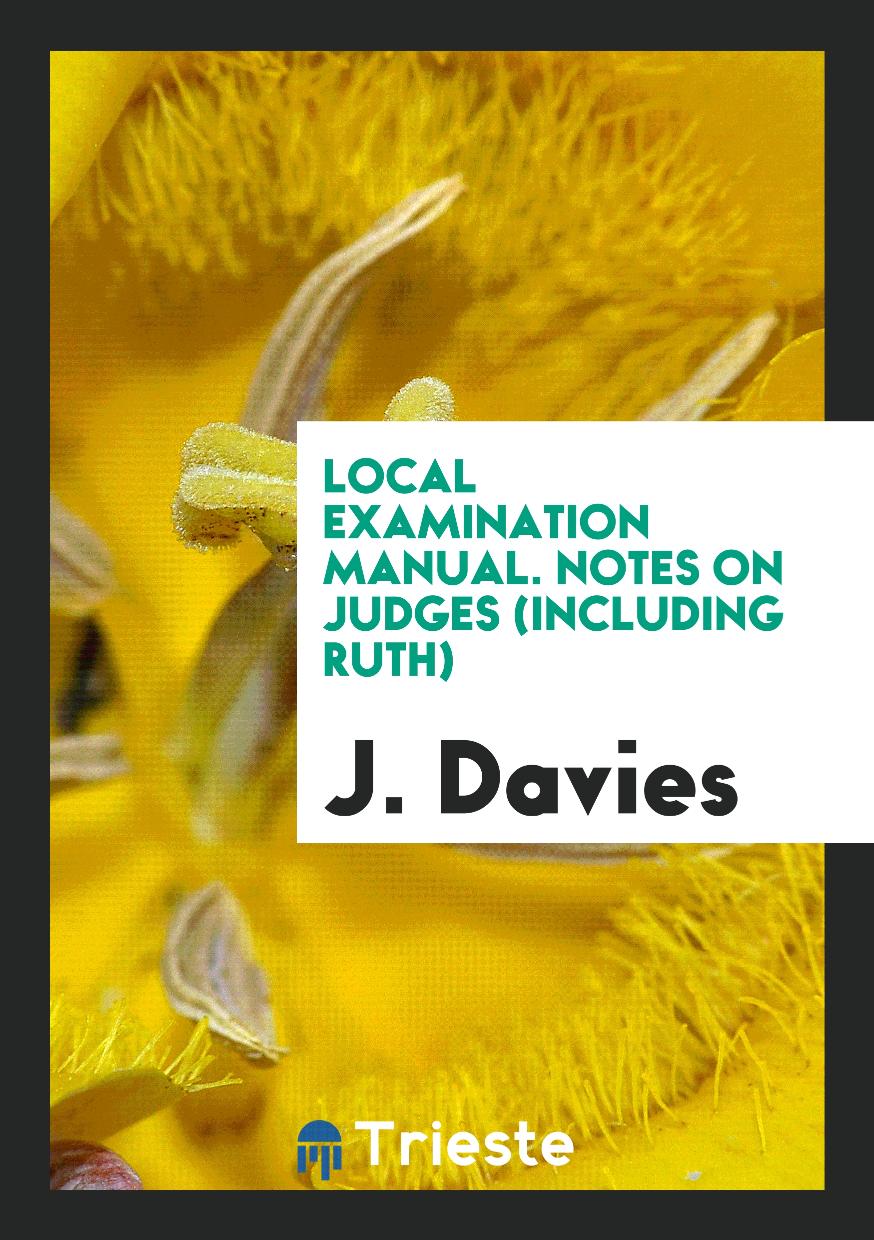 Local examination manual. Notes on Judges (Including Ruth)