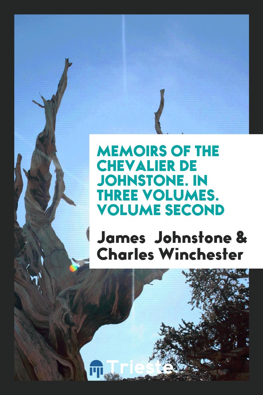 Memoirs of the Chevalier de Johnstone. In Three Volumes. Volume Second