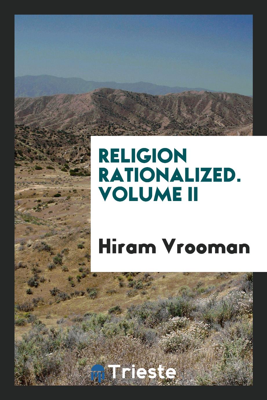 Religion Rationalized. Volume II