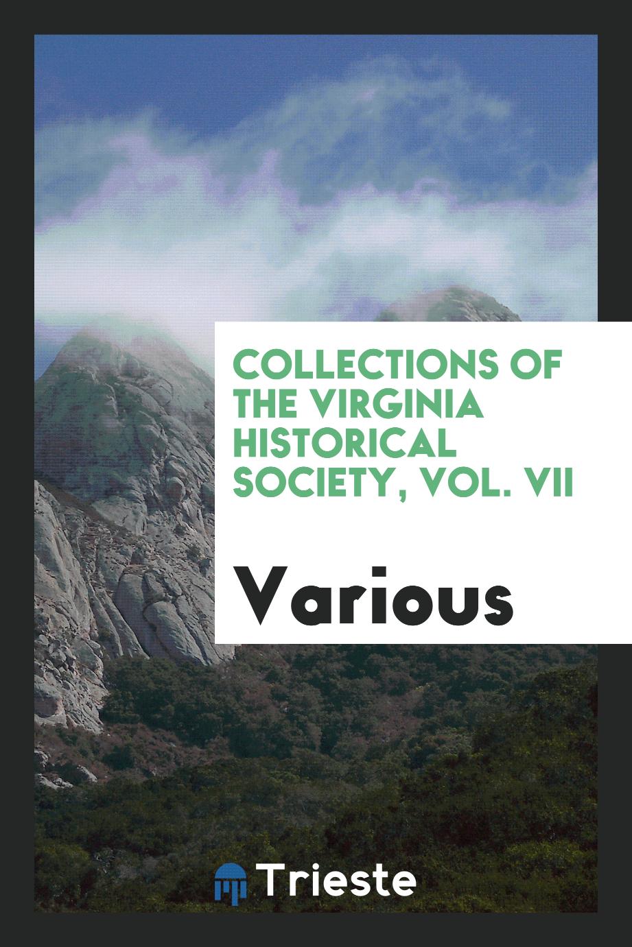 Collections of The Virginia Historical Society, Vol. VII