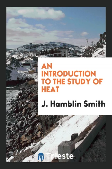 An Introduction to the Study of Heat