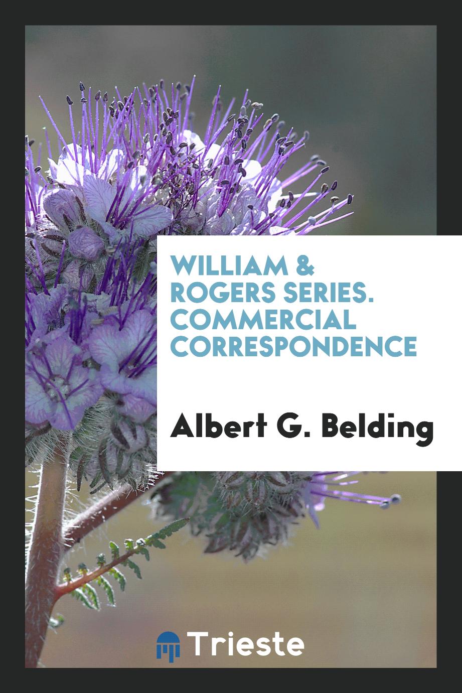 William & Rogers Series. Commercial Correspondence