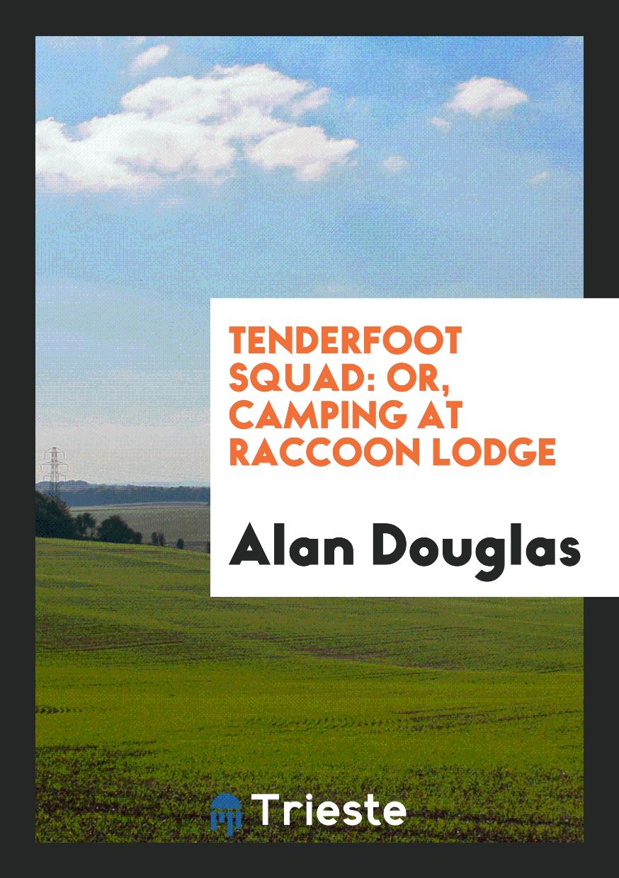 Tenderfoot Squad: Or, Camping at Raccoon Lodge