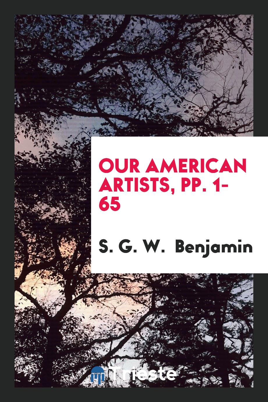Our American Artists, pp. 1-65