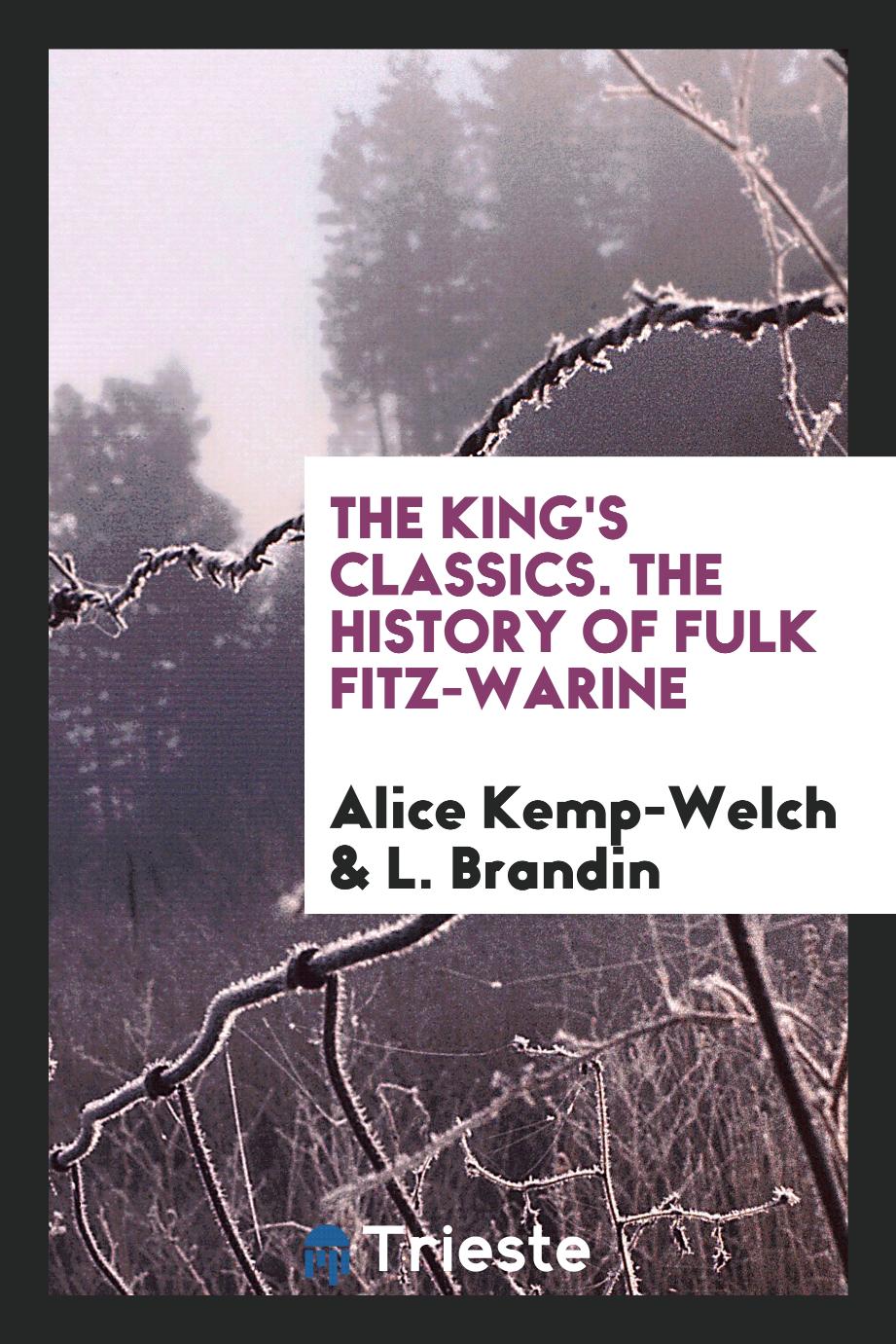 The King's Classics. The History of Fulk Fitz-Warine