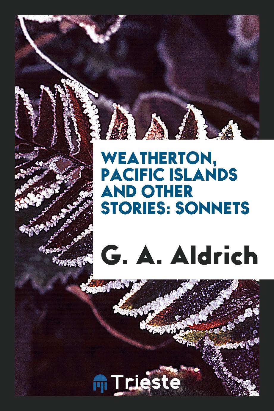 Weatherton, Pacific Islands and Other Stories: Sonnets