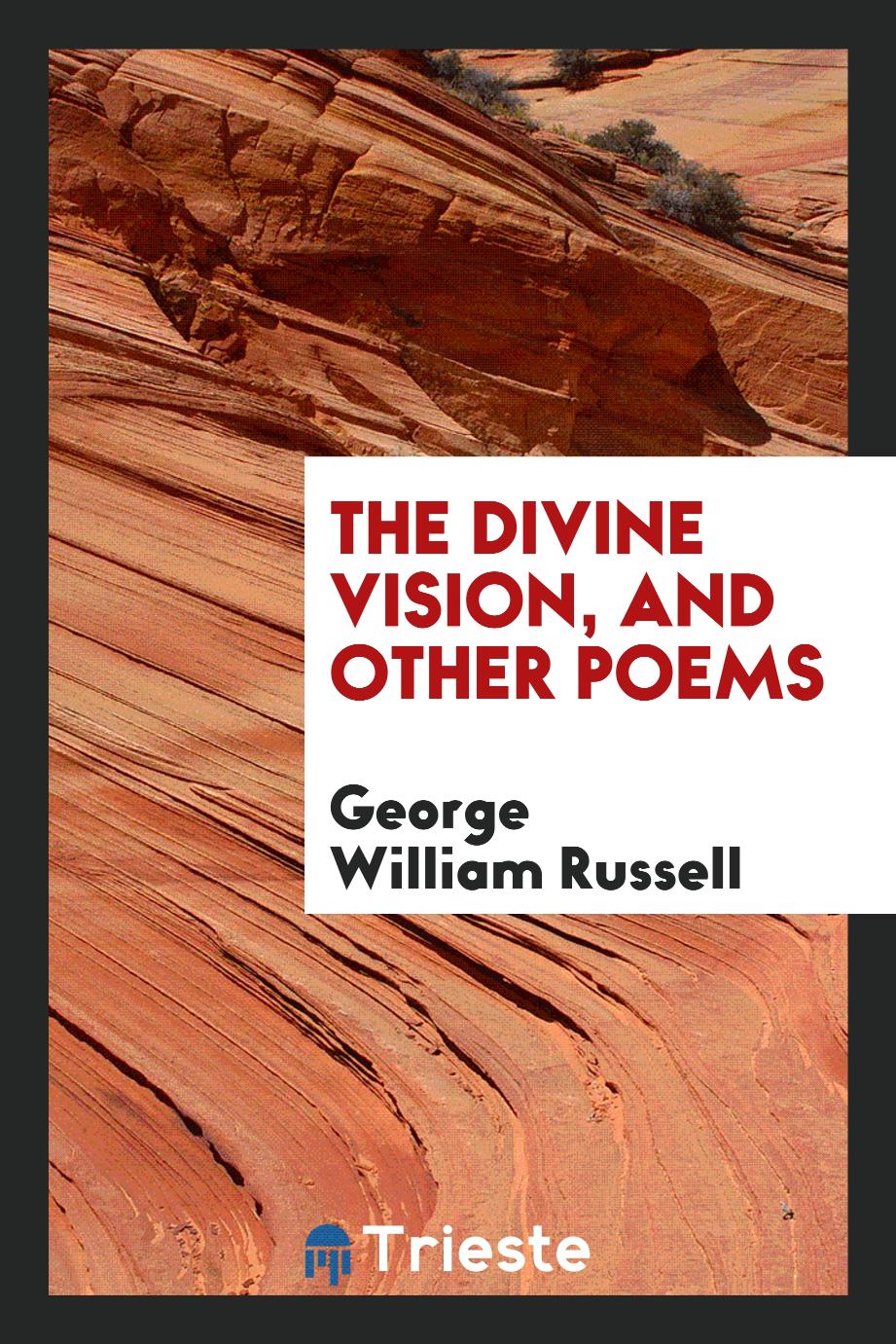 The divine vision, and other poems
