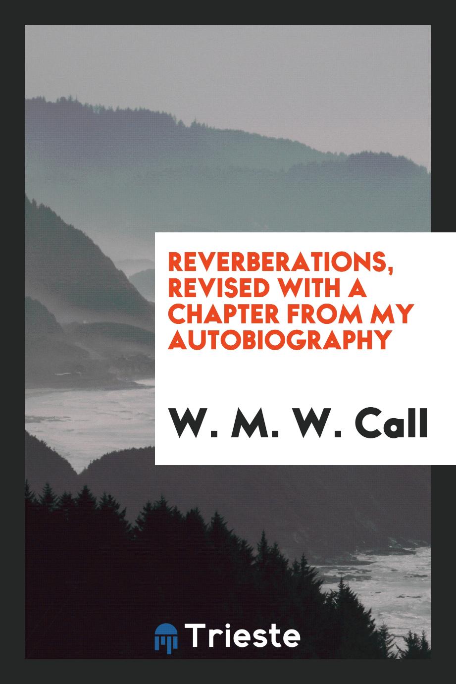 Reverberations, Revised with a Chapter from My Autobiography