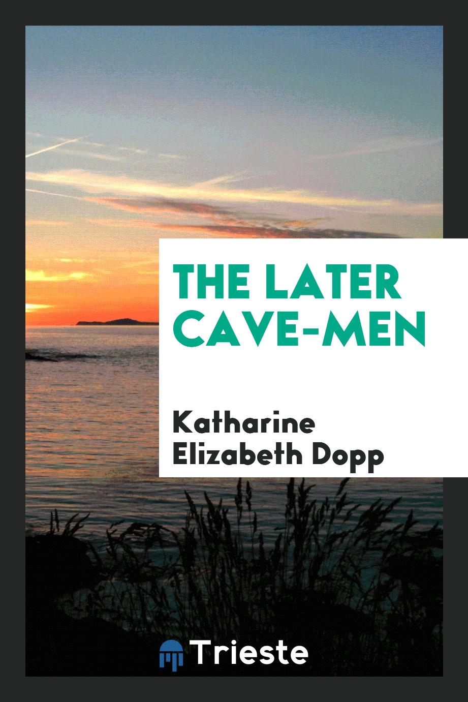 The later cave-men