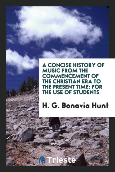 A concise history of music from the commencement of the Christian era to the present time: for the use of students