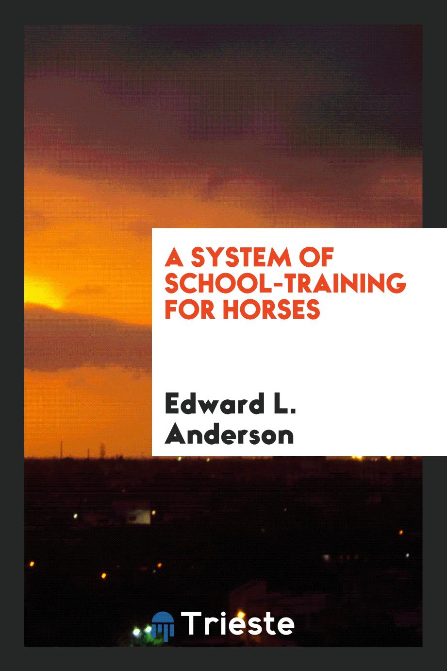 A system of school-training for horses