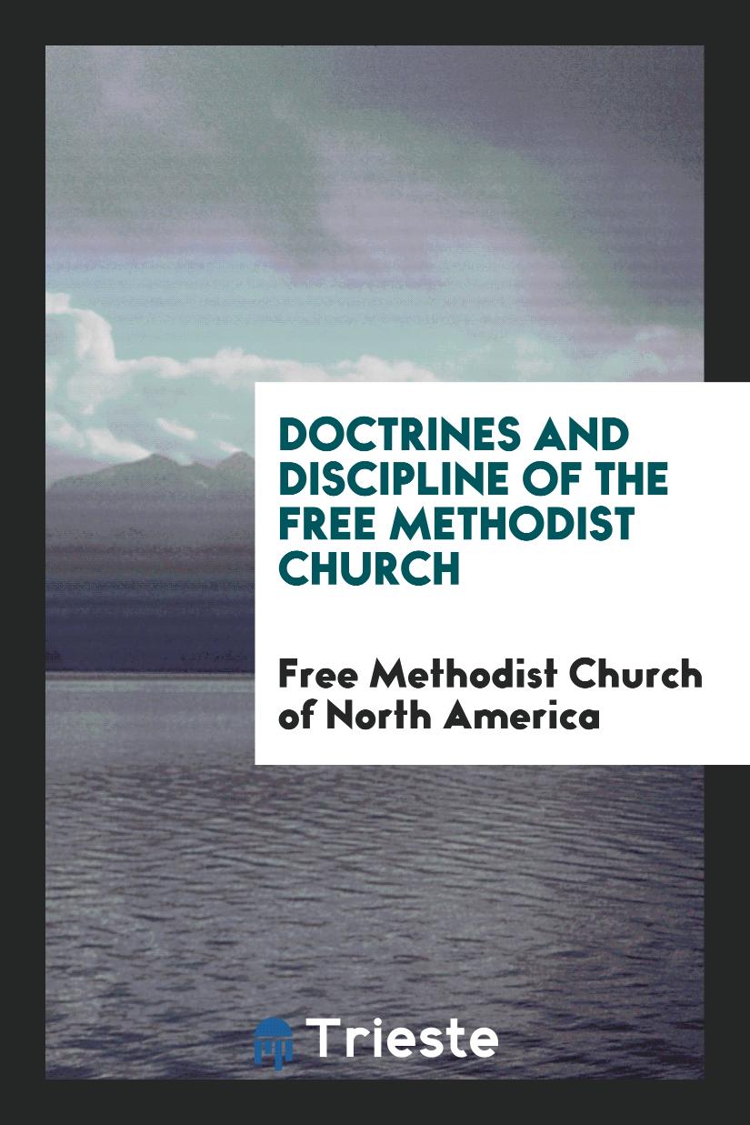Doctrines and Discipline of the Free Methodist Church