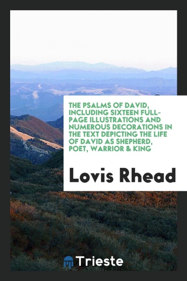 The Psalms of David, including sixteen full-page illustrations and numerous decorations in the text depicting the life of David as shepherd, poet, warrior & king