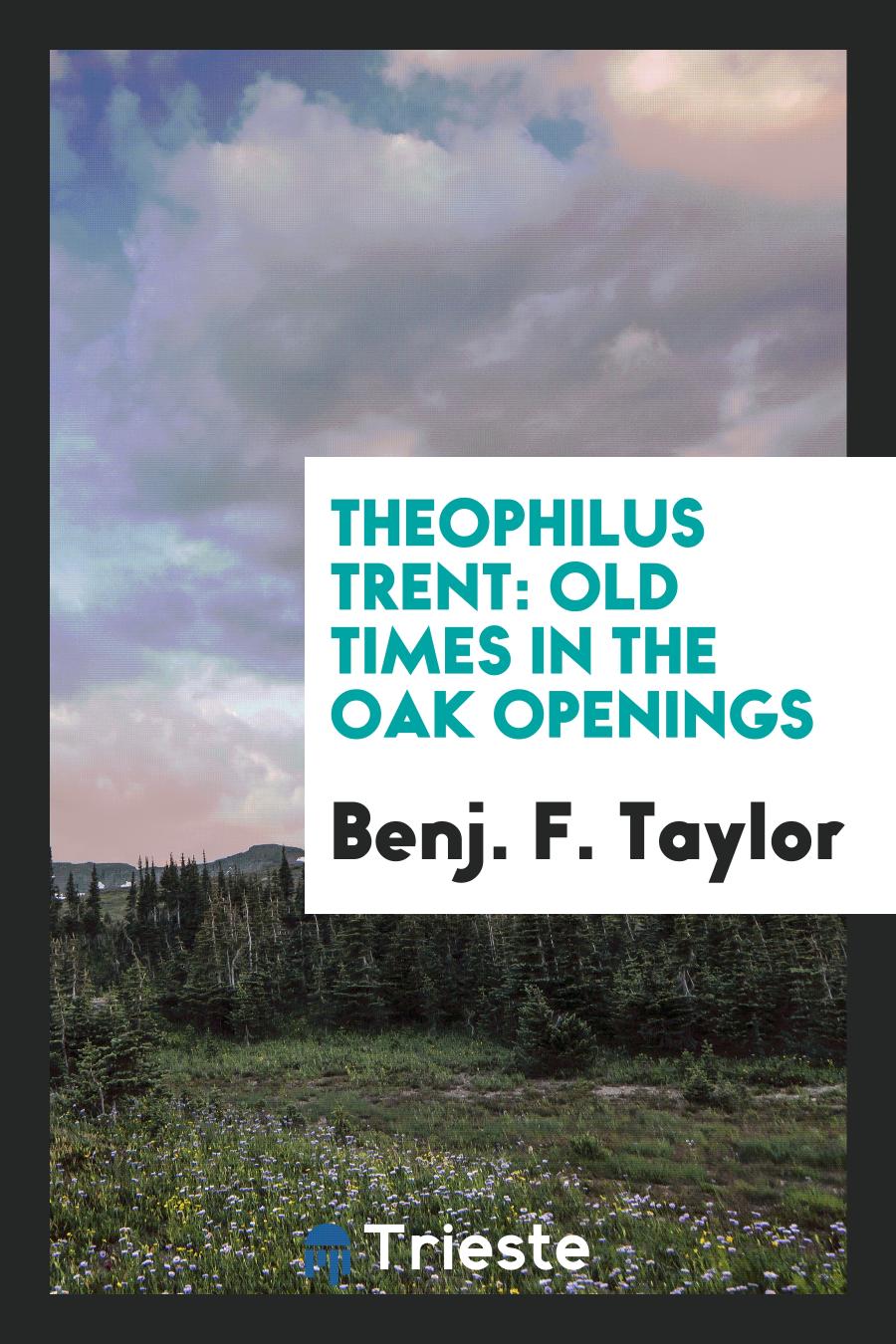 Theophilus Trent: Old Times in the Oak Openings