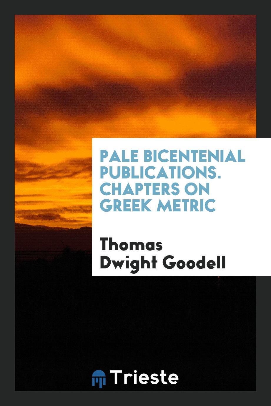 Pale Bicentenial Publications. Chapters on Greek Metric