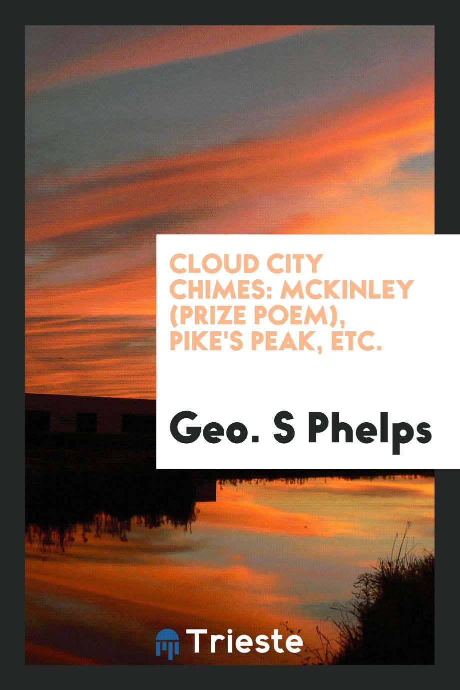 Cloud City Chimes: McKinley (Prize Poem), Pike's Peak, Etc.