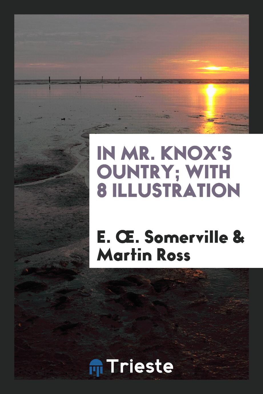 In Mr. Knox's Сountry; With 8 Illustration