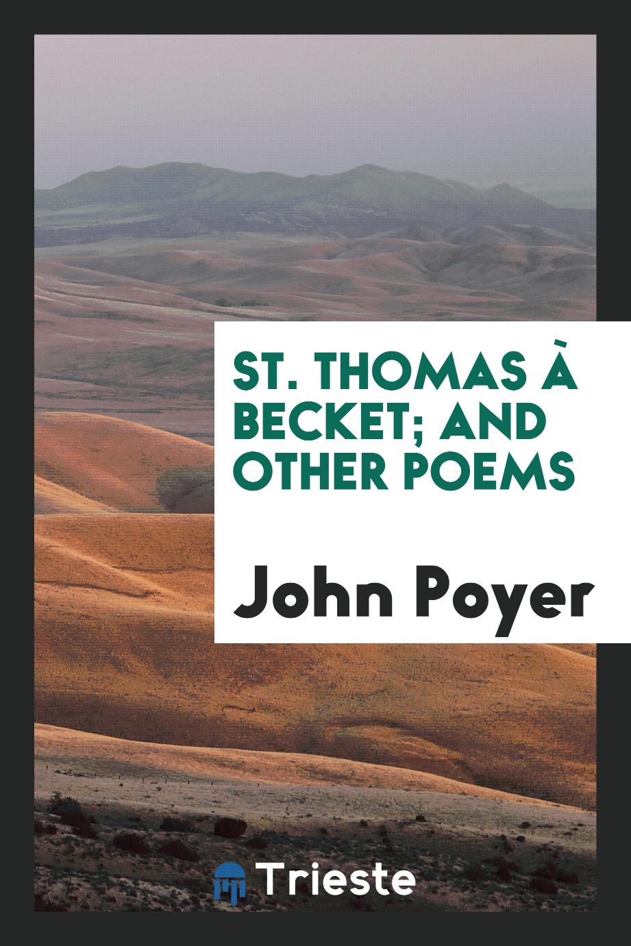 St. Thomas à Becket; and other poems