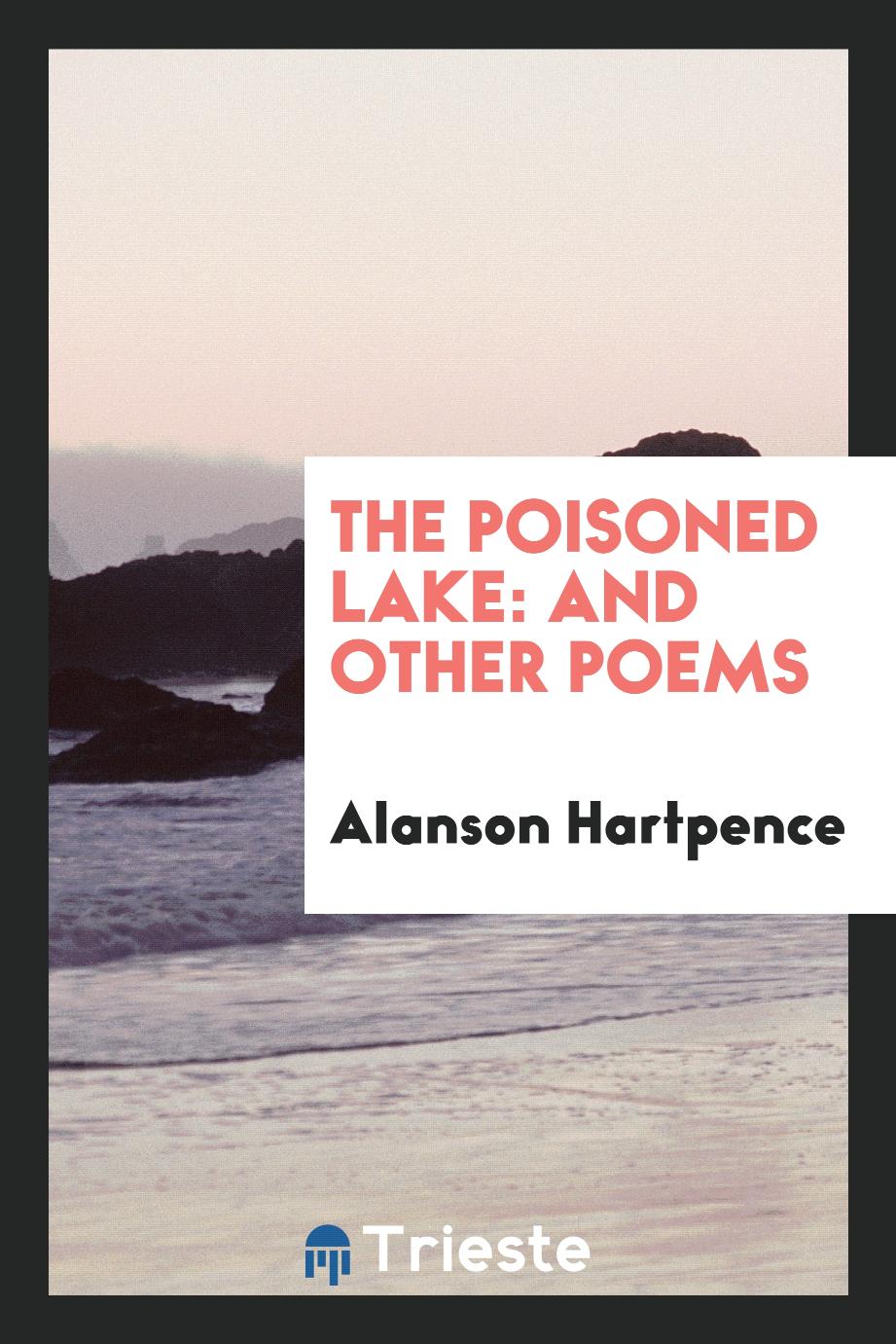 The Poisoned Lake: And Other Poems