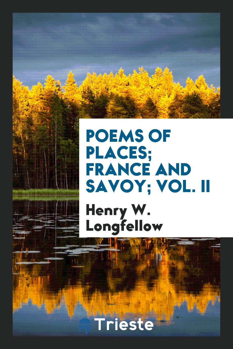 Poems of Places; France and Savoy; Vol. II