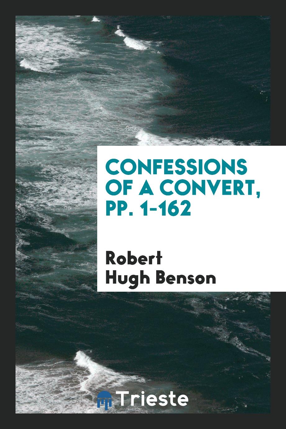 Confessions of a Convert, pp. 1-162