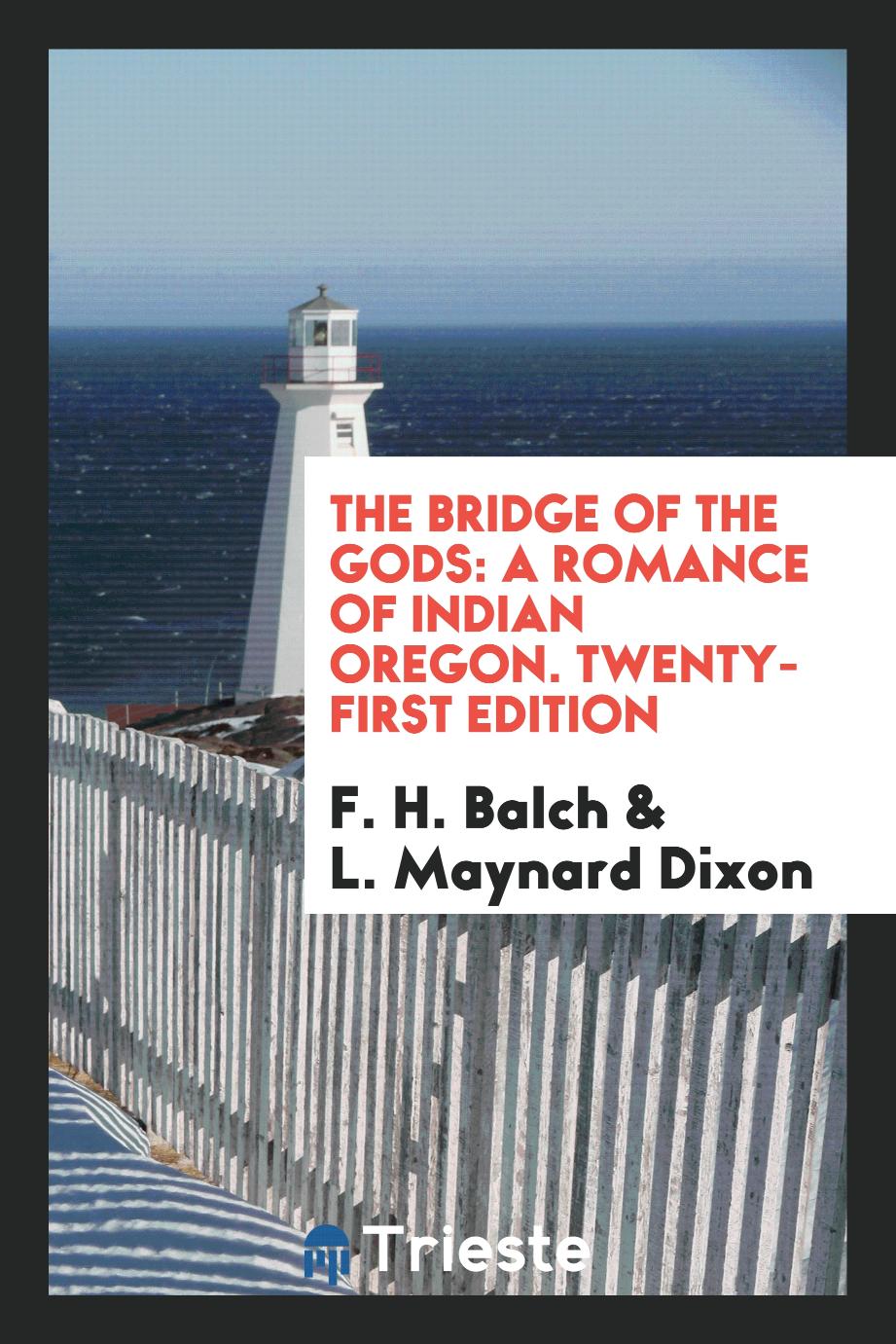 The Bridge of the Gods: A Romance of Indian Oregon. Twenty-First Edition