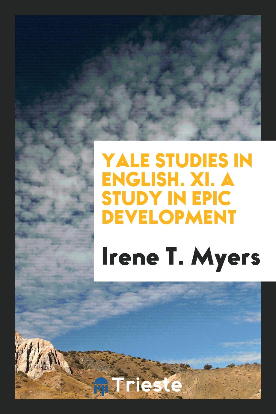 Yale Studies in English. XI. A Study in Epic Development