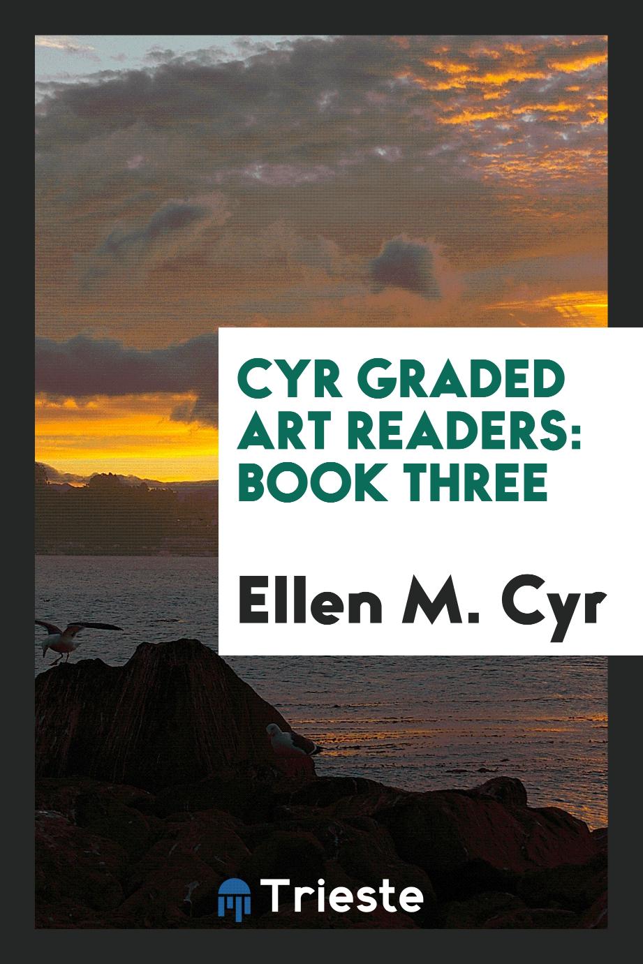 Cyr Graded Art Readers: Book Three